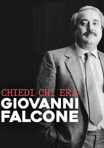 Chiedi chi era Giovanni Falcone streaming